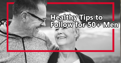 Healthy Tips to Follow for 50+ Men