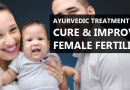 Ayurvedic treatment to cure and improve female fertility