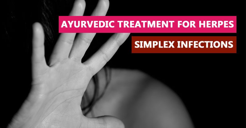 Ayurvedic Treatment for Herpes Simplex Infections