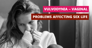 Vulvodynia – Vaginal problems affecting sex life