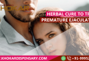 Herbal cure to treat Premature Ejaculation