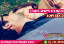 3 safe ways to increase Low Sex Drive