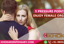 5 pressure points to enjoy female orgasm