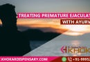 Treating Premature Ejaculation with Ayurveda Treating Premature Ejaculation with Ayurveda