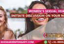 Women’s Sexual Health: Initiate discussion on your needs Women’s Sexual Health: Initiate discussion on your needs