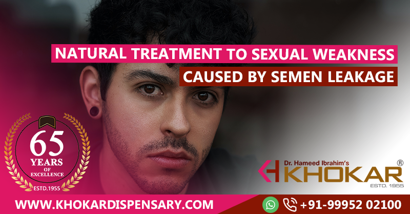 Natural Treatment to Sexual Weakness Caused by Semen Leakage