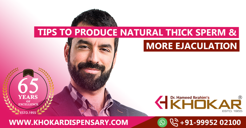 Tips to produce Natural Thick Sperm & More Ejaculation