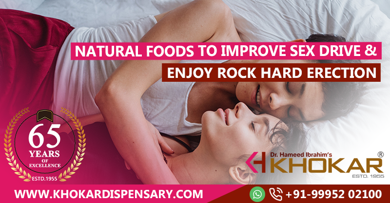 Natural Foods to Improve Sex Drive & Enjoy Rock Hard Erection