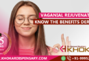 Vaganial Rejuvenation Know the Benefits Derived