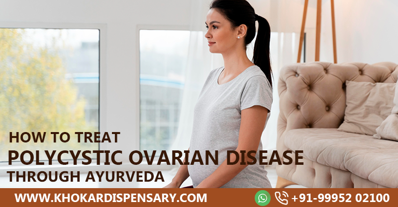 How to Treat Polycystic Ovarian Disease Through Ayurveda