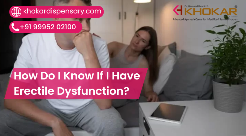 How Do I Know If I Have Erectile Dysfunction