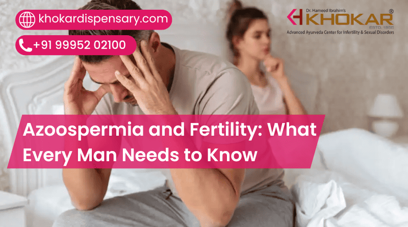 Azoospermia and Fertility: What Every Man Needs to Know