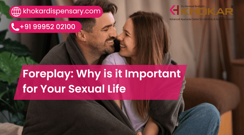 Foreplay: Why is it Important for Your Sexual Life