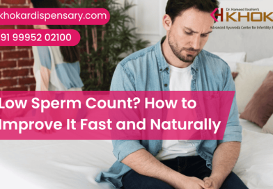 Low Sperm Count? How to Improve It Fast and Naturally
