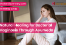 Natural Healing for Bacterial Vaginosis Through Ayurvedic Therapies